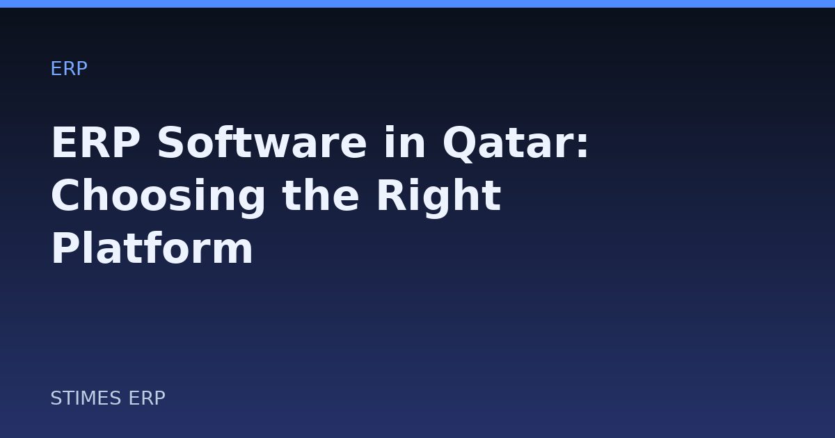 ERP Software in Qatar: Choosing the Right Platform