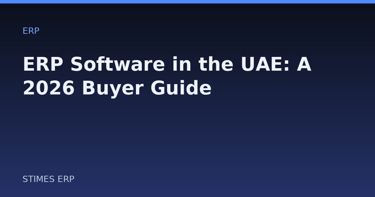 ERP Software in the UAE: A 2026 Buyer Guide