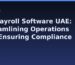 HR Payroll Software UAE: Streamlining Operations and Ensuring Compliance